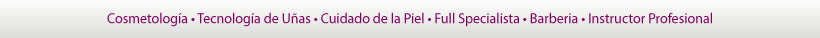 Cosmetology, Nail Technology, Skin Care, Full Specialist, Barber, Instructor Training